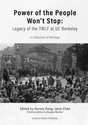 Power of the People Won't Stop: Legacy of the TWLF at UC Berkeley - Harvey Dong