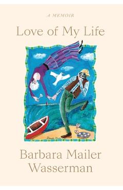 Coperta cărții 'Love of My Life: A Memoir - Barbara Wasserman'