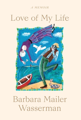 Love of My Life: A Memoir - Barbara Wasserman