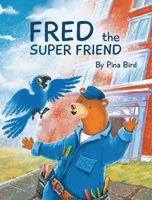 Fred the Super Friend - Pina Bird