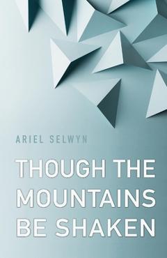 Coperta cărții 'Though the Mountains Be Shaken - Ariel Selwyn'
