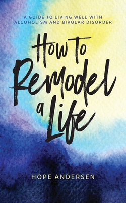 How to Remodel a Life - Hope Andersen
