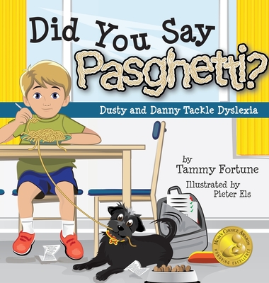 Did You Say Pasghetti? Dusty and Danny Tackle Dyslexia - Tammy Fortune