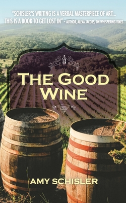 The Good wine - Amy Schisler