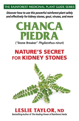 Chanca Piedra: Nature's Secret for Kidney Stones - Leslie Taylor