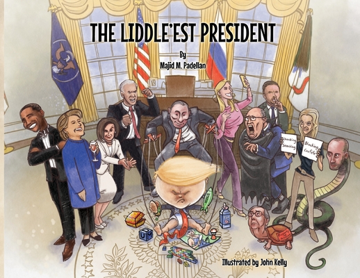 The Liddle'est President - Majid M. Padellan