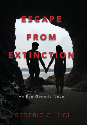 Coperta cărții 'Escape From Extinction, An Eco-Genetic Novel - Frederic C. Rich'
