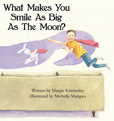What Makes You Smile As Big As The Moon? - Margie Kimberley