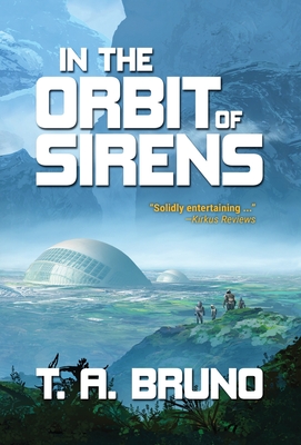 In the Orbit of Sirens - T. A. Bruno