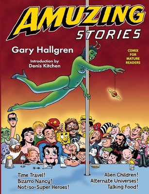 Amuzing Stories: Comix For Mature Readers - Gary Hallgren