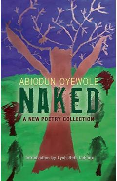 Coperta cărții 'Naked: A New Poetry Collection - Abiodun Oyewole'