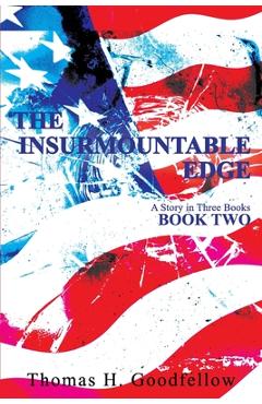 Coperta cărții 'The Insurmountable Edge Book Two: A Story in Three Books - Thomas Goodfellow'