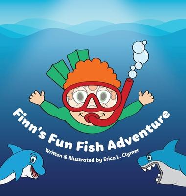 Finn's Fun Fish Adventure - Erica L. Clymer