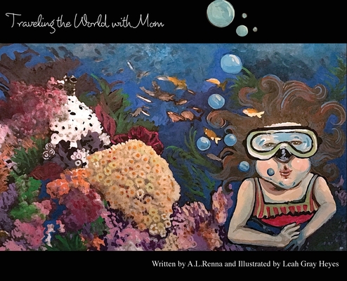 Coperta cărții 'Traveling the World With Mom - A. L. Renna'