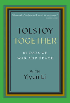 Tolstoy Together: 85 Days of War and Peace with Yiyun Li - Yiyun Li