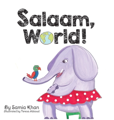 Salaam, World! - Samia Khan