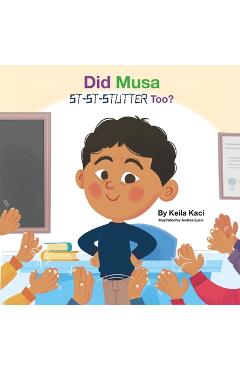 Coperta cărții 'Did Musa St-St-Stutter Too? - Keila Kaci'