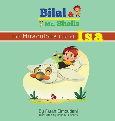 Bilal & Mr. Shells: The Miraculous Life of Isa - Farah Elmoudani