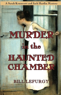 Murder In the Haunted Chamber - Bill Lefurgy