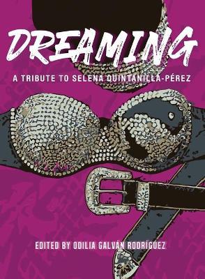 Dreaming: A Tribute To Selena Quintanilla-P�rez - Odilia Galv�n Rodr�guez