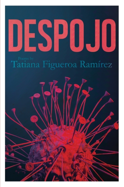 Despojo - Tatiana Figueroa Ramirez