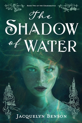 The Shadow of Water - Jacquelyn Benson