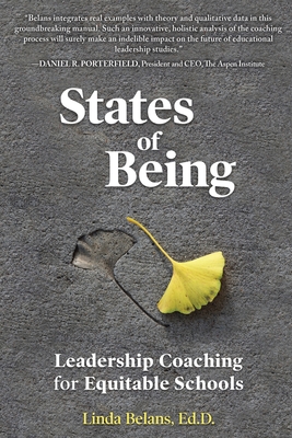 States of Being: Leadership Coaching for Equitable Schools - Linda Belans