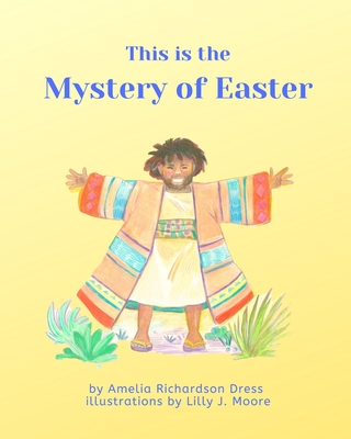 This is the Mystery of Easter - Lilly J. Moore