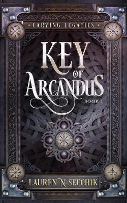 Key of Arcandus - Lauren N. Sefchik
