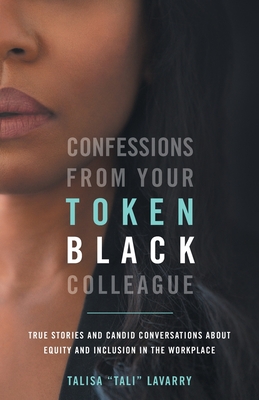 Confessions From Your Token Black Colleague - Talisa Lavarry
