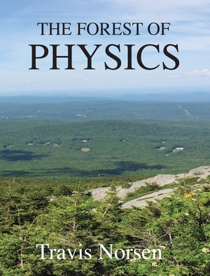 The Forest of Physics - Travis Norsen