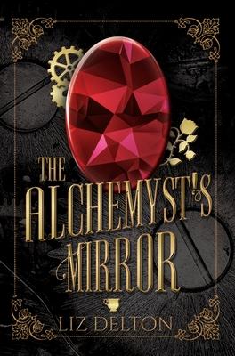 The Alchemyst's Mirror - Liz Delton