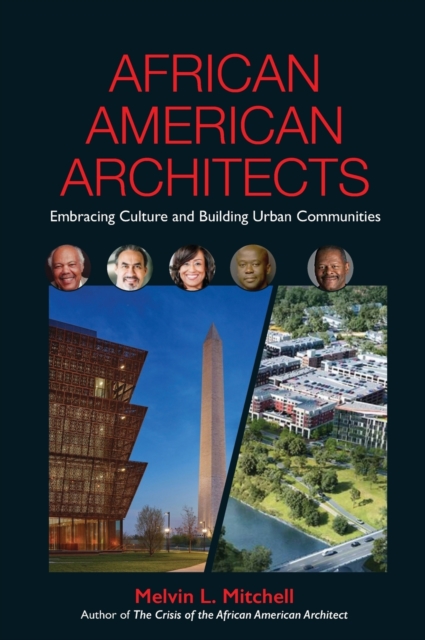 African American Architects: Embracing Culture and Building Urban Communities - Melvin L. Mitchell