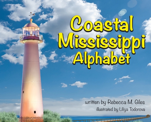Coastal Mississippi Alphabet - Rebecca M. Giles