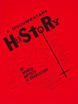 A Documentary Herstory of Women Artists in Revolution - Lucy R. Lippard