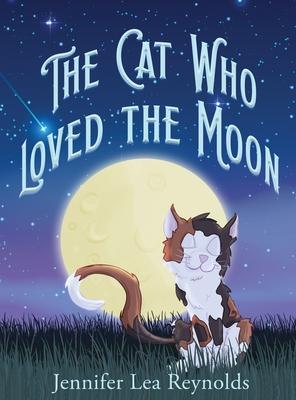 The Cat Who Loved the Moon - Jennifer Lea Reynolds