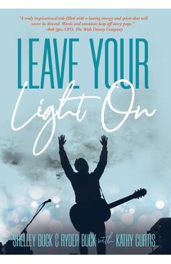 Coperta cărții 'Leave Your Light On: The Musical Mantra Left Behind by an Illuminating Spirit - Shelley Buck'