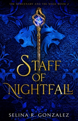 Staff of Nightfall - Selina R. Gonzalez