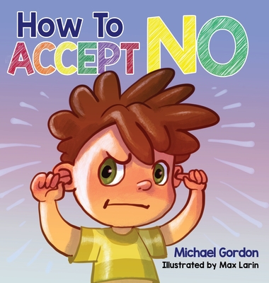 How To Accept No - Michael Gordon