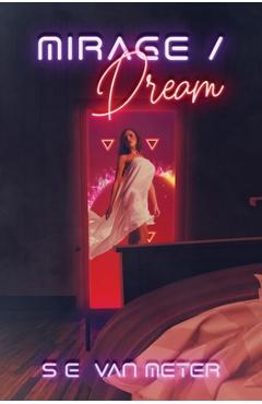 Coperta cărții 'Mirage/Dream - Shawn E. Van Meter'