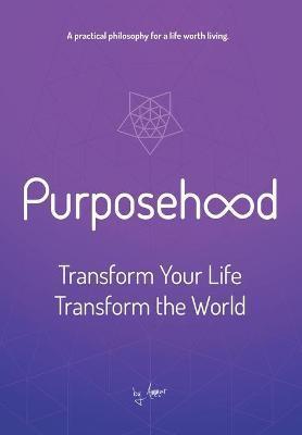 Purposehood: Transform Your Life, Transform the World - Ammar Charani