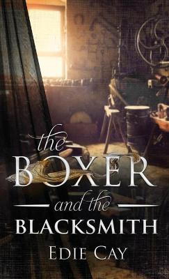 The Boxer and the Blacksmith - Edie Cay