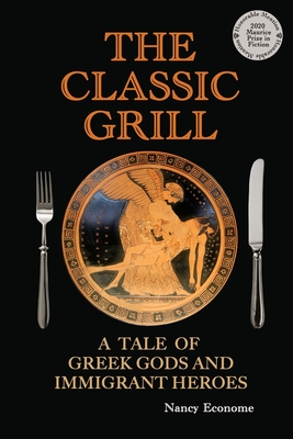 The Classic Grill - A Tale of Greek Gods and Immigrant Heroes - Nancy Econome