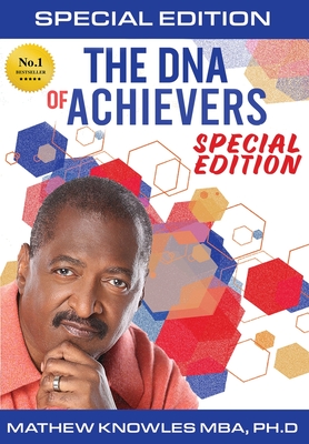 The DNA of Achievers: 10 Traits of Highly Successful Professionals - Mathew Knowles