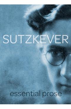 Coperta cărții 'Sutzkever Essential Prose - Avrom Sutzkever'