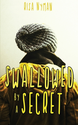 Swallowed by a Secret - Risa Nyman