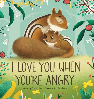 I Love You When You're Angry - Erin Winters