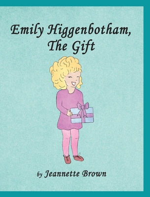 Emily Higgenbotham, The Gift - Jeannette Brown