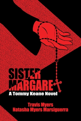 Sister Margaret: A Tommy Keane Novel - Travis J. Myers
