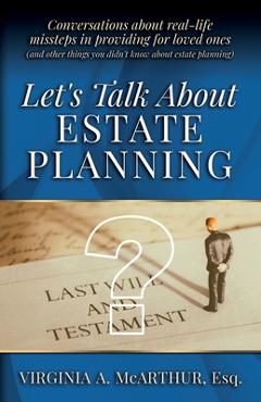 Coperta cărții 'Let's Talk About Estate Planning: Conversations about real-life missteps in providing for loved ones (and other things'